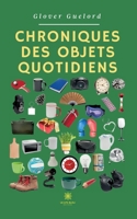 Chroniques des objets quotidiens (French Edition) B0CV3KVGY6 Book Cover