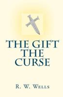The Gift / The Curse 1453694323 Book Cover