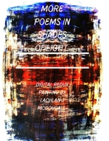 More Poems in Shades of Light: Digital Redux Painting B0CK3XLJ57 Book Cover