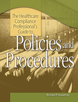Healthcare Compliance Professional's Guide to Policies and Procedures 1601461720 Book Cover