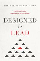 Designed to Lead: The Church and Leadership Development 1433690241 Book Cover