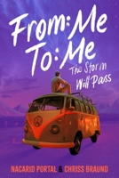 From: Me to: Me : The Storm Will Pass 1953027601 Book Cover
