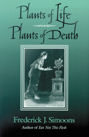 Plants of Life, Plants of Death 0299159043 Book Cover