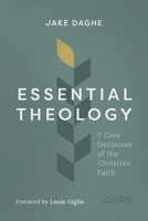 Essential Theology: 7 Core Doctrines of the Christian Faith 0310185106 Book Cover