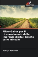 Filtro Gabor per il riconoscimento delle impronte digitali basato sulle minuzie (Italian Edition) 6208262577 Book Cover