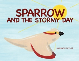 Sparrow and the Stormy Day 1737909111 Book Cover