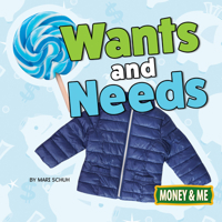 Wants and Needs (Money and Me) 1641564024 Book Cover