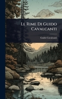 Le Rime Di Guido Cavalcanti (Italian Edition) 1023687437 Book Cover