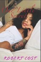 Our Little Secret: An Erotic Tale Of A V.A. Side Chick 1519553307 Book Cover