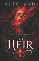 The Last Thorn: The Heir: A Paranormal Fantasy Romance Featuring Vampires, Witches, Werewolves, and Dark Magic B0GW775PD2 Book Cover