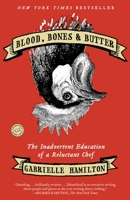 Blood, Bones and Butter: The Inadvertent Education of a Reluctant Chef 0812980883 Book Cover