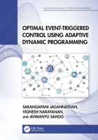 Optimal Event-Triggered Control Using Adaptive Dynamic Programming 1032791500 Book Cover