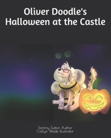Oliver Doodle's Halloween at the Castle 0578590158 Book Cover
