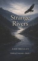 Strange Rivers (The Fields of Concorde) B0GJ5K1T77 Book Cover