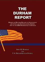 The Durham Report: Report on Matters Related to Intelligence Activities and Investigations Arising Out of the 2016 Presidential Campaigns 1610275004 Book Cover