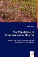 The Vegetation of Grootbos Nature Reserve: Fynbos and Forest Ecosystems at the Southernmost Tip of Africa 3639030583 Book Cover