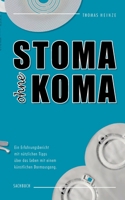 Stome ohne Koma: Ein Erfahrungsbericht mit nützlichen Tipps über das Leben mit einem künstlichen Darmausgang (German Edition) 3769351282 Book Cover