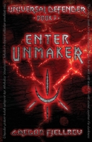 Enter Unmaker (Universal Defender) 1590929497 Book Cover