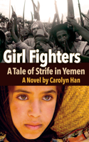 Girl Fighters: A Tale of Strife in Yemen 1951082249 Book Cover