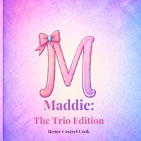 Maddie: The Trio Edition (Meet Maddie) B0H1YB18WM Book Cover