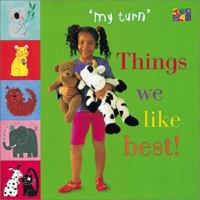 Things We Like Best! (My Turn) 1587280124 Book Cover