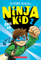 Flying Ninja! (Ninja Kid #2) 1338305808 Book Cover
