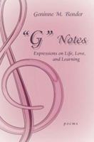 G Notes: Expressions on Life, Love, and Learning 0595439217 Book Cover