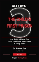 Religion: How Religion Plants Fear, Guilt, Obedience, and Shame in Young Minds (Religion: The Holy Poison) B0HF3Z7D4R Book Cover