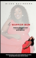 La warrior mum: Force et résilience face aux défis de la Fertilité (French Edition) 2322661945 Book Cover