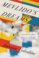 Mevlido's Dreams: A Post-Exotic Novel 151791714X Book Cover