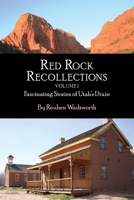 Red Rock Recollections, Volume I: Fascinating Stories of Utah's Dixie 0578559714 Book Cover