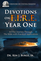 Devotions on F.I.R.E.: 365 Day Journey through the Bible with Practical Applications 1636987591 Book Cover
