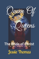 Queen Of Queens: The Bride of Christ B09V7ZS5BK Book Cover