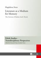 Literature as a Medium for Memory: The Universe of Sholem Asch's Novels 3631638922 Book Cover