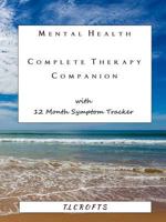 Mental Health Complete Therapy Companion with 12 Month Symptom Tracker 0244332738 Book Cover