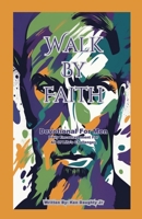 Walk By Faith: Devotional For Men 1304325482 Book Cover