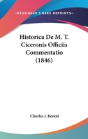 Historica De M. T. Ciceronis Officiis Commentatio (1846) 1160120943 Book Cover