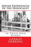 Jewish Experiences of the Holocaust: In Their Own Words 149124576X Book Cover