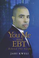 You Me and Ebt: Behind the Swipe 0615570925 Book Cover