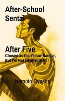 After-School Sentai: After Five Chosen as the Yellow Ranger, But I'm Not Okay with It B0G4XCNJLQ Book Cover