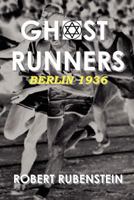 Ghost Runners: An Olympic Dream Betrayed 0692534008 Book Cover