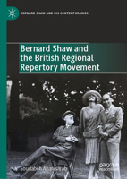 Bernard Shaw and the British Regional Repertory Movement (Bernard Shaw and His Contemporaries) 3031876687 Book Cover