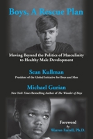 Boys, A Rescue Plan: Moving Beyond the Politics of Masculinity to Healthy Male Development B0DRP8B74K Book Cover