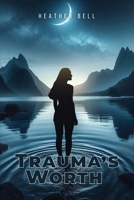 Trauma's Worth B0FHTWJ2V8 Book Cover