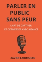 Parler en public sans peur: L’art de captiver et converser avec aisance B0FWCX937V Book Cover