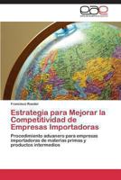 Estrategia Para Mejorar La Competitividad de Empresas Importadoras 3848459582 Book Cover