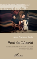 Vent de liberté: Cheminement du Maître Luthier Gauthier Louppe (Encres de Vie) (French Edition) 214026391X Book Cover