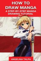 How to Draw Manga: A Step-By-Step Manga Drawing Tutorial 1519436033 Book Cover