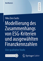 Modellierung des Zusammenhangs von ESG-Kriterien und ausgewählten Finanzkennzahlen: Eine qualitative Studie (BestMasters) (German Edition) 3658516852 Book Cover