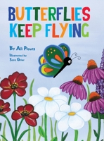 Butterflies Keep Flying 0991652738 Book Cover